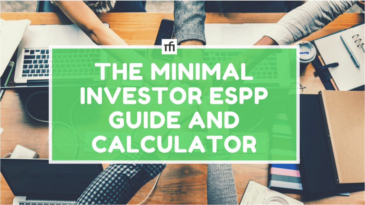 The Minimal Investor ESPP Guide and Calculator Minafi